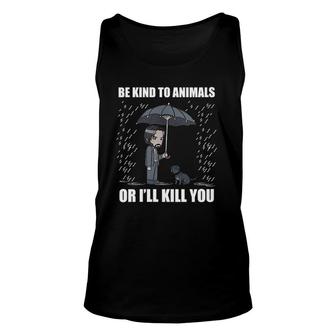 Womens Be Kind To Animals Or I Will Kill You V-Neck Unisex Tank Top | Mazezy