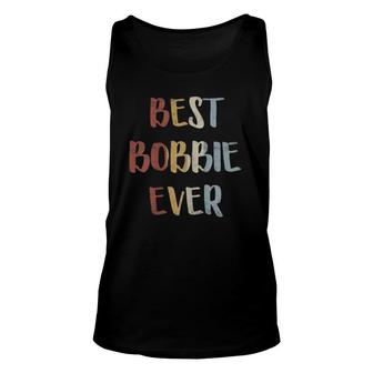 Womens Best Bobbie Ever Retro Vintage First Name Gift Unisex Tank Top | Mazezy