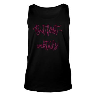 Womens But First Cocktails Funny Unisex Tank Top | Mazezy
