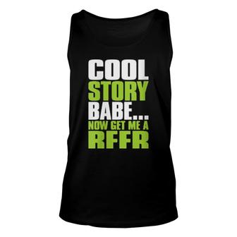 Womens Cool Story Babe Now Get Me A Beer Drinking Unisex Tank Top | Mazezy