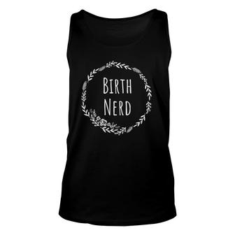 Womens Doula Midwife Labor Birth Nerd Worker Gift V Neck Unisex Tank Top | Mazezy