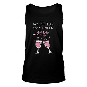 Womens Funny Wine Lover Tee My Doctor Says I Need Glasses Unisex Tank Top | Mazezy