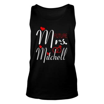 Womens Future Mrs Mitchell Wife To Be Bride To Be Valentine Unisex Tank Top | Mazezy