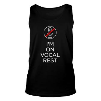 Womens I'm On Vocal Rest Unisex Tank Top | Mazezy