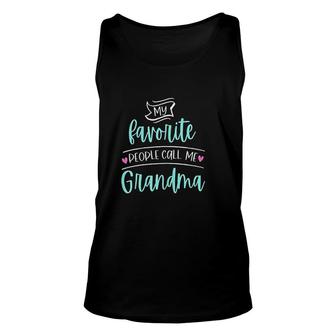 Womens My Favorite People Call Me Grandma New First 1St Time Gift Unisex Tank Top - Thegiftio