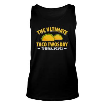 Womens The Ultimate Taco Twosday Tuesday 22222 Taco Unisex Tank Top | Mazezy