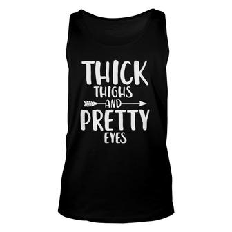 Womens Thick Thighs And Pretty Eyes Cute Sassy Saying Unisex Tank Top | Mazezy