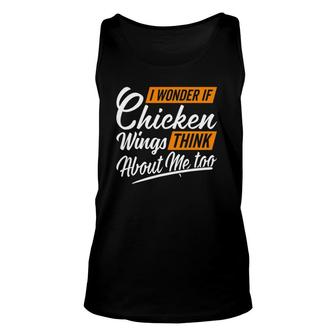 I Wonder If Chicken Wings Think About Me Chicken Wings Lover Tank Top | Mazezy