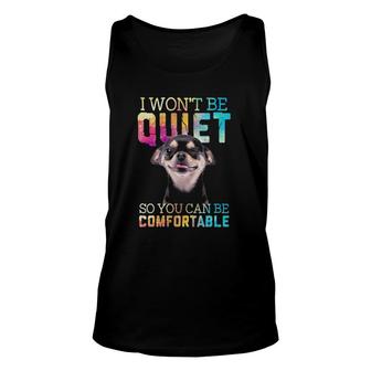 I Won't Be Quiet So You Can Be Comfortable Chihuahua Wink Dog Lover Tank Top | Mazezy