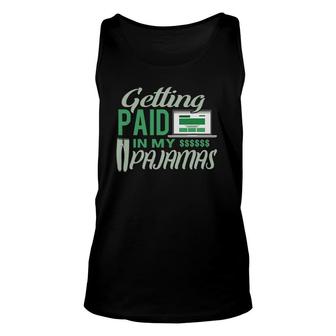 Work From Home Gift Getting Paid In My Pajamas Unisex Tank Top | Mazezy AU