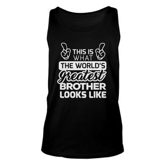 World's Greatest Brother Best Brother Ever Unisex Tank Top | Mazezy