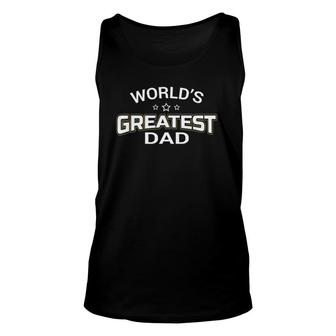 World's Greatest Dad Gift Papa Father's Day Gift Tee Unisex Tank Top | Mazezy