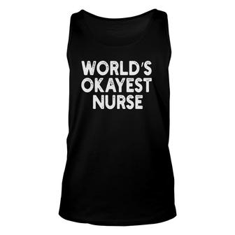 World's Okayest Nurse Nurse Unisex Tank Top | Mazezy