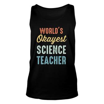 World's Okayest Science Teacher Physics Funny Unisex Tank Top | Mazezy