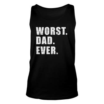 Worst Dad Ever Funny Father's Day Gift Unisex Tank Top | Mazezy