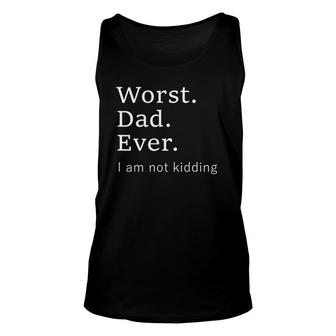 Worst Dad Ever Worse Father Ever Father's Day 2021 Ver2 Unisex Tank Top | Mazezy UK