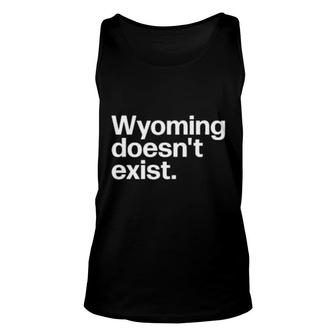 Wyoming Doesn't Exist Unisex Tank Top | Mazezy