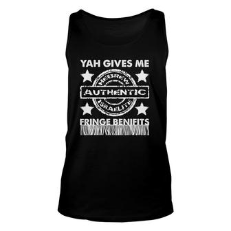 Yah Gives Me Fringes Benefits Hebrew Gift African Tribes Unisex Tank Top | Mazezy