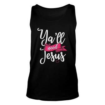 Yall Need Jesus Christian Faith Religious Pastor Gifts Unisex Tank Top - Thegiftio UK