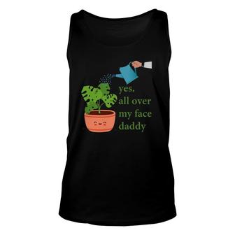 Yes All Over My Face Daddy Monstera Unisex Tank Top | Mazezy