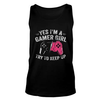 Yes I Am A Gamer Girl Funny Video Gamer Gift Gaming Lover Unisex Tank Top - Seseable