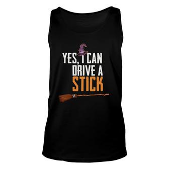 Yes I Can Drive A Stick Halloween Gift For Witch Unisex Tank Top | Mazezy