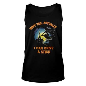 Yes I Can Drive A Stick Halloween Witch Tee Unisex Tank Top | Mazezy
