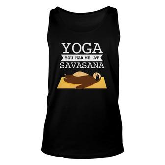 Yoga You Had Me At Savasana Funny Sloth Design Unisex Tank Top | Mazezy