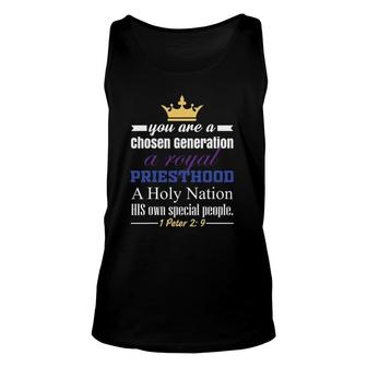 You Are A Chosen Generation A Royal Priesthood Unisex Tank Top | Mazezy