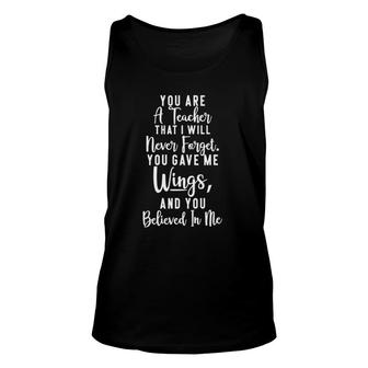 You Are A Teacher I Will Never Forget And Believed In Me Unisex Tank Top | Mazezy