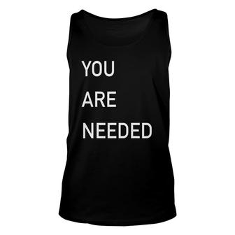 You Are Needed Casual Unisex Tank Top | Mazezy