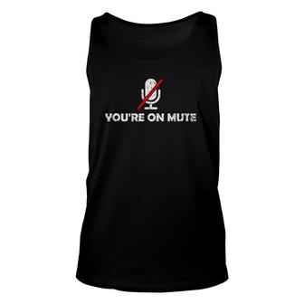 You Are On Mute Funny Mens & Womens Unisex Tank Top | Mazezy