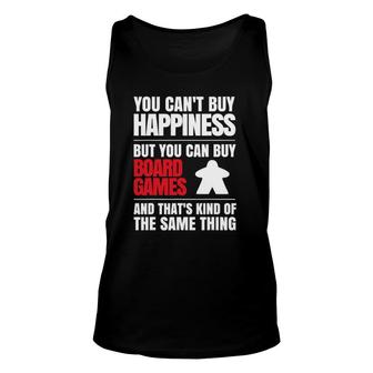 You Can't Buy Happiness But You Can Buy Board Games Unisex Tank Top | Mazezy