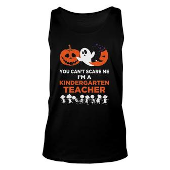 You Can't Scare Me I'm A Kindergarten Teacher Fitted Unisex Tank Top | Mazezy
