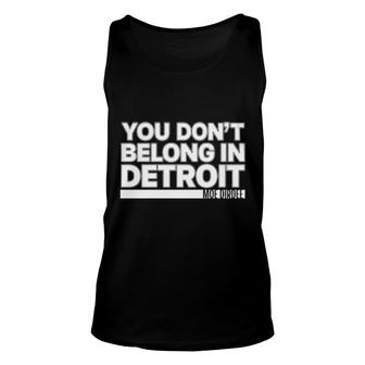 You Don't Belong In Detroit Unisex Tank Top | Mazezy AU