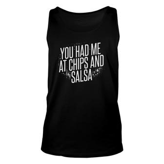 You Had Me At Chips And Salsa Unisex Tank Top | Mazezy