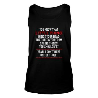 You Know That Little Thing Inside Your Head Funny Sarcasm Unisex Tank Top - Thegiftio UK