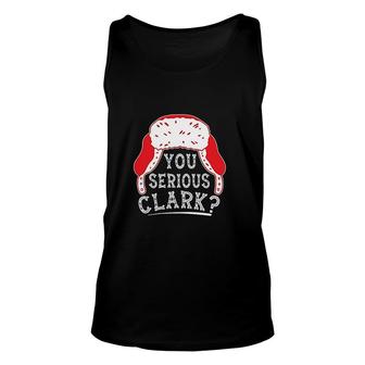 You Serious Clark Funny Ugly Christmas Cute Unisex Tank Top - Thegiftio