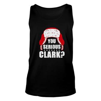 You Serious Clark Ugly Funny Christmas Cute Unisex Tank Top - Thegiftio