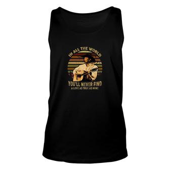You'll Never Find A Love As True As Mine Unisex Tank Top - Thegiftio UK