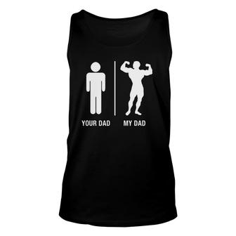 Your Dad My Dad Bodybuilder Funny Gym Work Out Unisex Tank Top | Mazezy