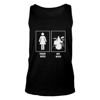 Your Wife My Wife Drummer Rock N Roll Band Unisex Tank Top | Mazezy