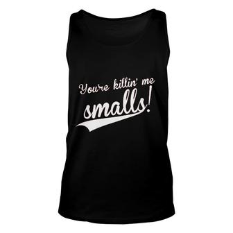Youre Killing Me Smalls Funny Baseball Cool Unisex Tank Top - Thegiftio UK
