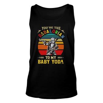 You're The Dadalorian To My Baby Gift For Men Woman Kids Unisex Tank Top | Mazezy