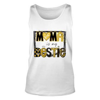Mama Is My Bestie  Mommy Life Quotes Mothers Day Unisex Tank Top