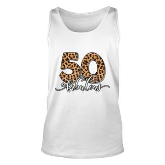 50Th Birthday Fabulous 50 Years Old Cool Leopard Birthday Unisex Tank Top - Seseable