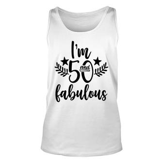 50Th Birthday Gift I Am 50 And Fabulous Unisex Tank Top - Seseable