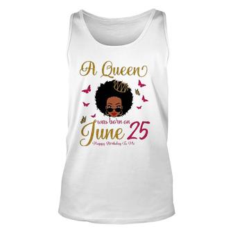 A Queen Was Born On June 25 25Th June Black Queen Birthday Unisex Tank Top | Mazezy