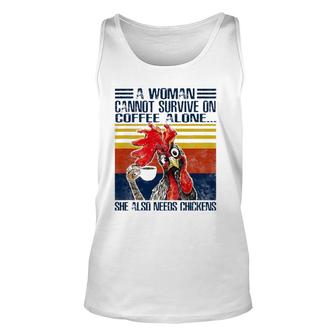 A Woman Cannot Survive On Coffee Alone She Needs Chickens Unisex Tank Top | Mazezy