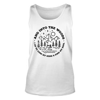 And Into The Woods I Go To Lose My Mind And Find My Soul Unisex Tank Top | Mazezy